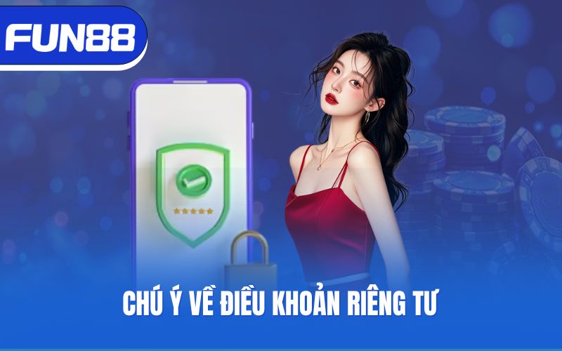 Chú ý về điều khoản riêng tư