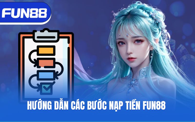 Hướng dẫn các bước nạp tiền Fun88