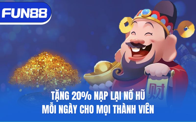 tang-20-nap-lai-no-hu-moi-ngay-cho-moi-thanh-vien