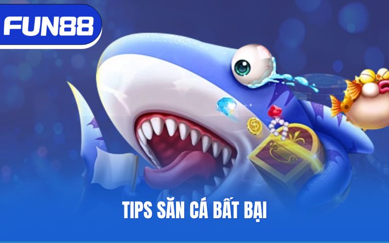 tips-san-ca-bat-bai